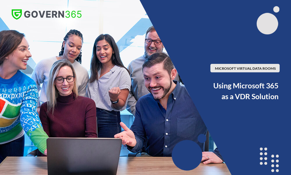 Microsoft Virtual Data Room: Using Microsoft 365 as a VDR Solution