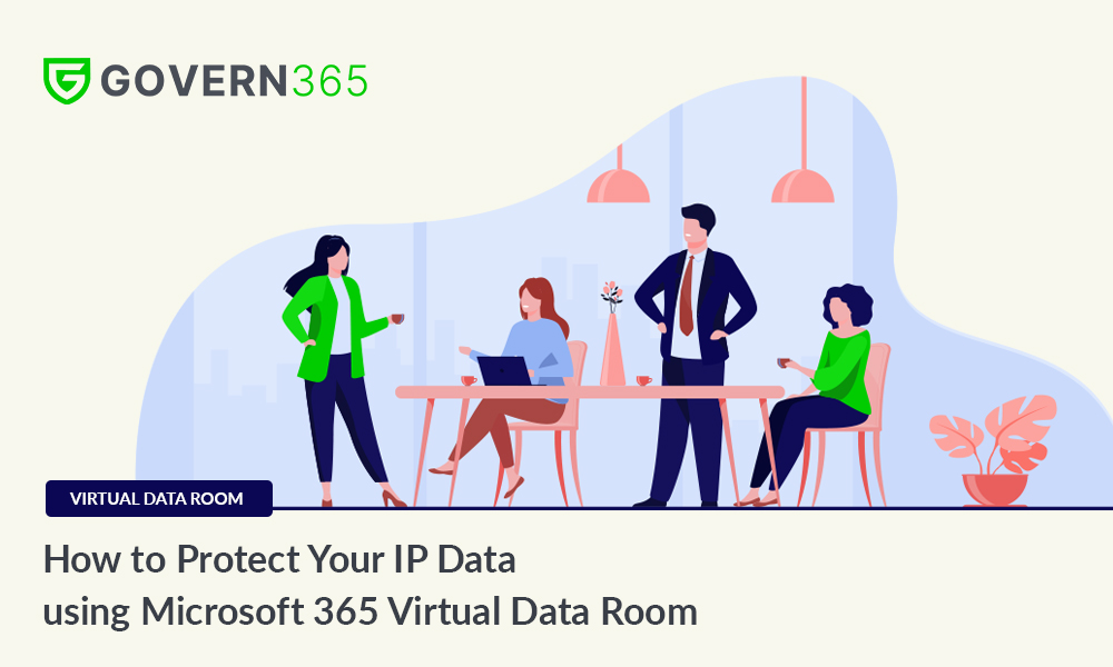 Before Your Next M&A Meeting: See How to Protect Your IP Data using Microsoft 365 Virtual Data Room
