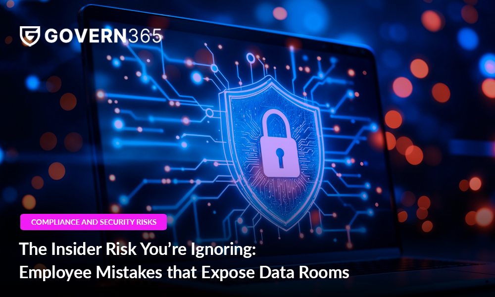 The Insider Risk You’re Ignoring: Employee Mistakes that Expose Data Rooms